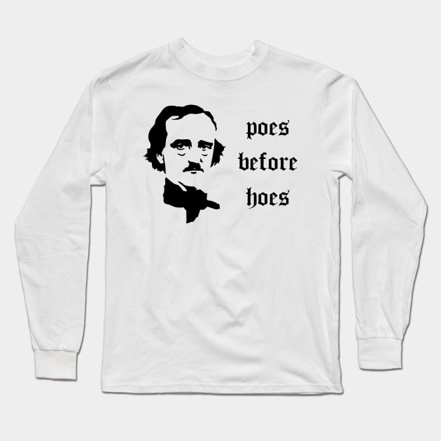 Poes Before Hoes Long Sleeve T-Shirt by fandemonium